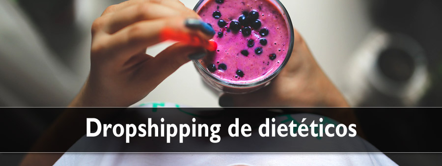 Dropshipping de productos dietéticos