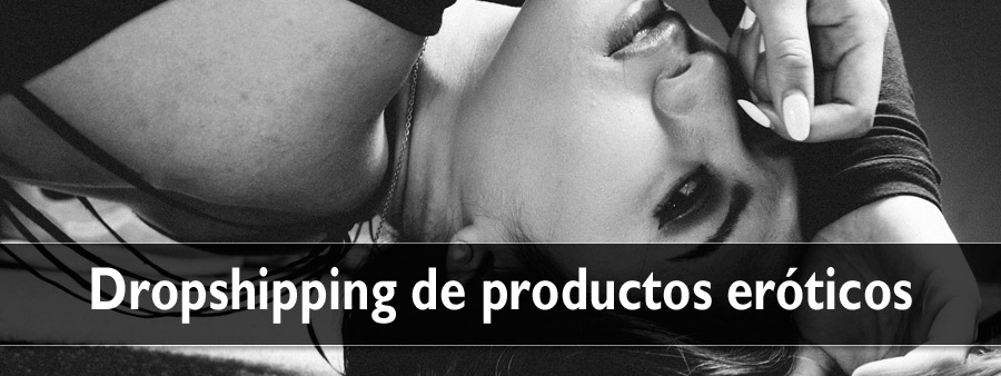 Dropshipping de productos eróticos