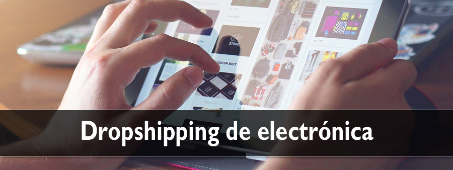 DROPSHIPPING DE ELECTRÓNICA