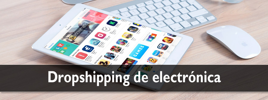 DROPSHIPPING DE ELECTRÓNICA