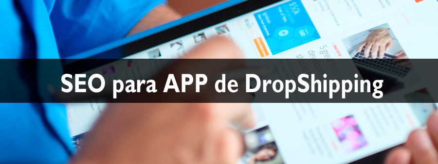 SEO para aplicaciones móviles de dropshipping