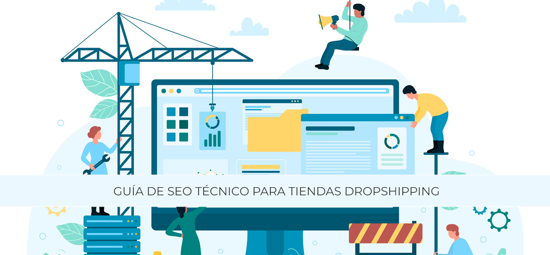 Guía de SEO técnico en tiendas dropshipping