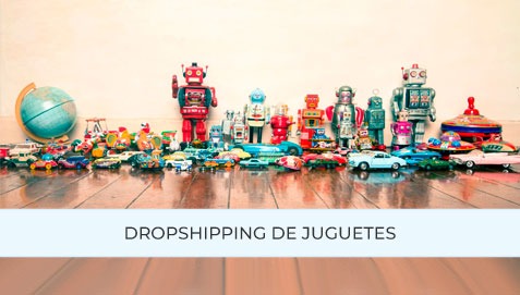 Dropshipping de Juguetes: La Oportunidad Perfecta