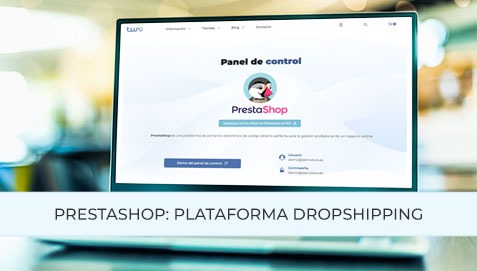 PrestaShop: la solución perfecta para tu negocio dropshipping